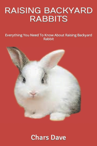 Raising Backyard Rabbits