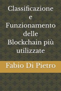 Classificazione e Funzionamento delle Blockchain più utilizzate