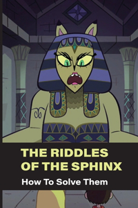 The Riddles Of The Sphinx