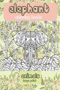 Animals Coloring Books - Large Print - Elephant