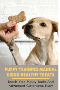 Puppy Training Manual Using Healthy Treats