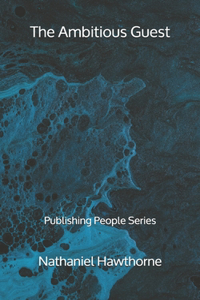 The Ambitious Guest - Publishing People Series