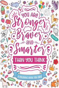 You Are Stronger, Braver & Smarter than you think