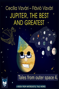 Jupiter, the Best and Greatest