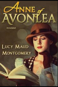 Anne of Avonlea Annotated