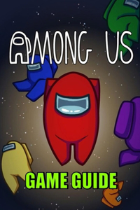 Among Us Game Guide