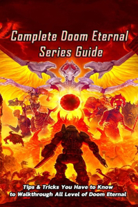 Complete Doom Eternal Series Guide