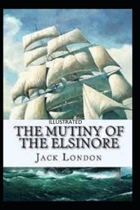 The Mutiny of the Elsinore Illustrated