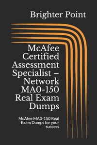 McAfee Certified Assessment Specialist - Network MA0-150 Real Exam Dumps