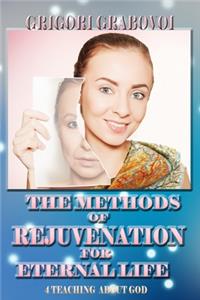 Methods of Rejuvenation for Eternal Life