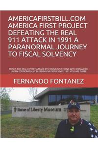 Americafirstbill.com America First Project Defeating the Real 911 Attack in 1991 a Paranormal Journey to Fiscal Solvency