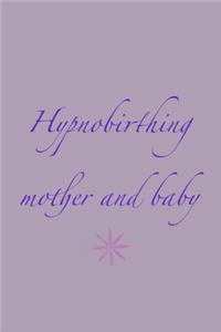 Hypnobirthing mother and baby