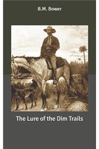 The Lure of the Dim Trails