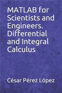 MATLAB for Scientists and Engineers. Differential and Integral Calculus