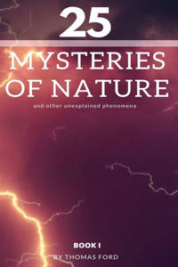 25 mysteries of nature and other unexplained phenomena