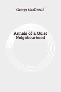 Annals of a Quiet Neighbourhood