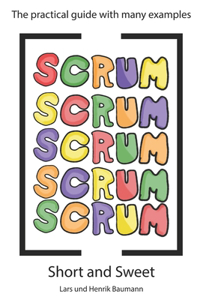 Scrum - Short and Sweet