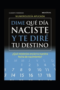 Dime Qué Día Naciste Y Te Diré Tu Destino