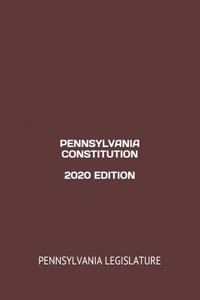 Pennsylvania Constitution 2020 Edition
