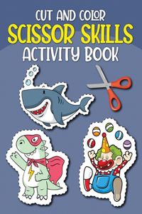 Cut And Color Scissor Skills Activity Book