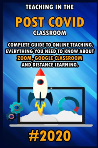 Teaching in the Post Covid Classroom