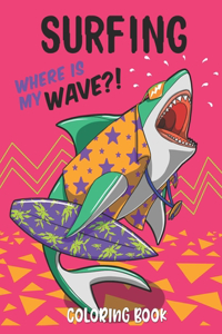 Surfing Where Is My Waves ?! Coloring Book