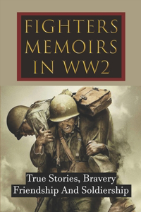 Fighters' Memoirs In WW2