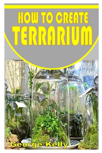 How to Create Terrarium