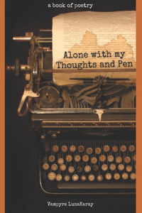 Alone with my Thoughts & Pen