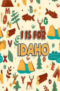 I is For Idaho