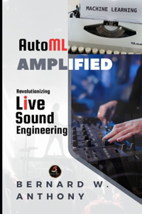 AutoML Amplified