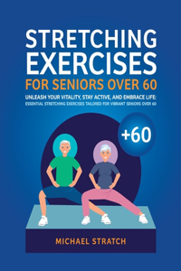 Stretching Exercises for Seniors Over 60