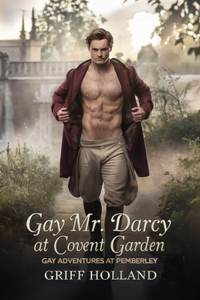 Gay Mr. Darcy at Covent Garden