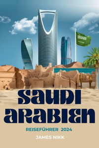 Reiseführer Saudi-Arabien 2024