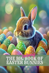 The Big Coloring Book of Easter Bunnies