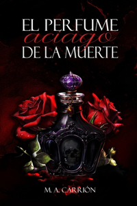 perfume aciago de la muerte