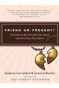 Friend or Frenemy?