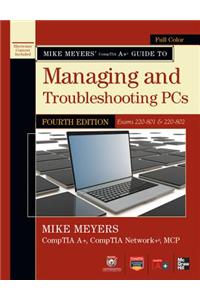 Mike Meyers' Comptia A+ Guide to Managing and Troubleshooting PCs, 4th Edition (Exams 220-801 & 220-802)