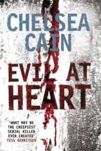 Evil at Heart. Chelsea Cain