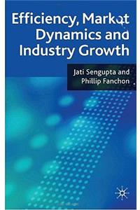 Efficiency, Market Dynamics and Industry Growth