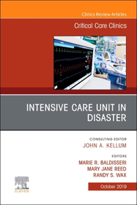 Intensive Care Unit in Disaster, an Issue of Critical Care Clinics