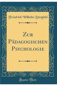 Zur Pï¿½dagogischen Psychologie (Classic Reprint)