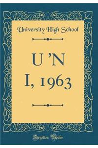 U 'N I, 1963 (Classic Reprint)