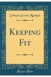 Keeping Fit (Classic Reprint)