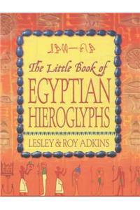 The Little Book of Egyptian Hieroglyphs