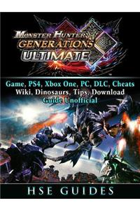 Monster Hunter Generations Ultimate, Game, Wiki, Monster List, Weapons, Alchemy, Tips, Cheats, Guide Unofficial