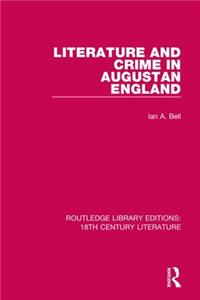 Literature and Crime in Augustan England