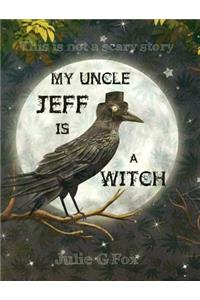 My Uncle Jeff is a Witch