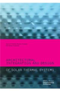 Architectural Integration and Design of Solar Thermal Systems