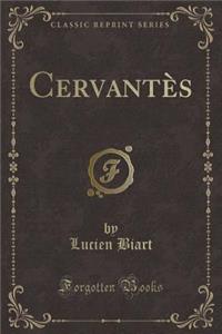 Cervantès (Classic Reprint)